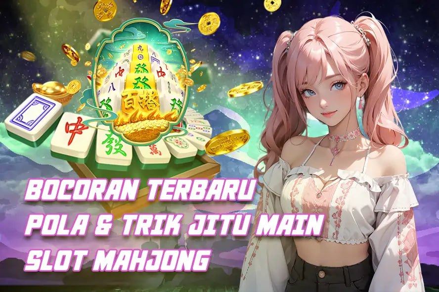 LTE4D : BOCORAN PARA VETERAN TENTANG MAHJONG WAYS 2: RAHASIA MAXWIN ANTI RUNGKAD